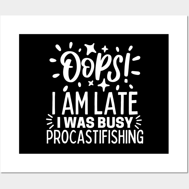 Oops! I am late. I was busy procastifishing Wall Art by mksjr